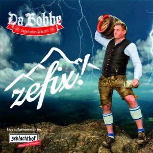 Da Bobbe - Zefix! (CD)