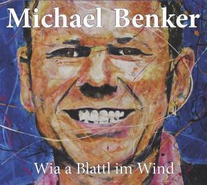 Michael Benker - WIA A BLATTL IM WIND (CD)